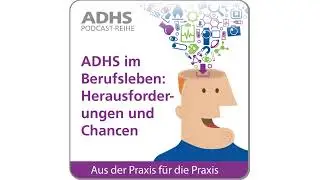 ADHS im Berufsleben: Herausforderungen und Chancen