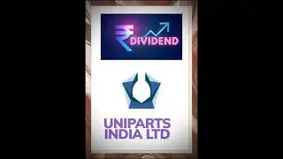 DIVIDEND UPDATE : UNIPARTS INDIA LTD #uniparts #dividend #dividendstocks #stockmarket #share #stocks
