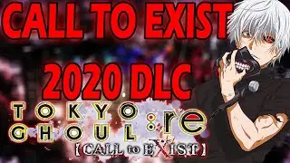 TOKYO GHOUL RE: CALL TO EXIST 2020