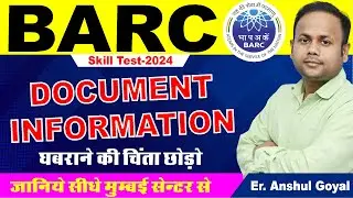 BARC SKILL TEST-2024 || DOCUMENTS INFORMATION ||जानिए सीधे मुम्बई सेंटर से || By Er. Anshul Goyal