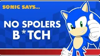 Movie Sonic Says...NO SPOILERS