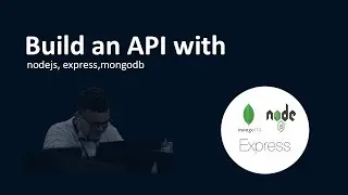 Build a simple API with Nodejs, ExpressJs and MongoDB