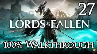 Lords of the Fallen &mdash; Прохождение, часть 27: Замок Брамис
