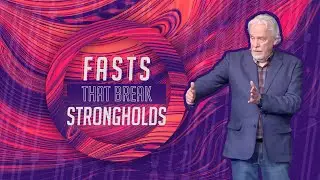 Fasts That Break Strongholds | Pastor Jack Holt at The River