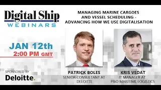 Managing marine cargoes and vessel scheduling &ndash; advancing how we use digitalisation | DS webinar