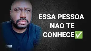 ESSA PESSOA NÃO TE CONHECE 