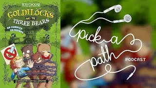 GOLDILOCKS AND THE THREE BEARS (Ft. Isadora Gallagher) | Pick-A-Path (Easter)