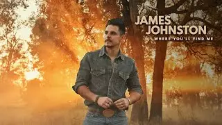 James Johnston - WHERE YOU'LL FIND ME (Lyric Video)