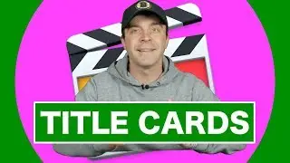 How to Add Title Cards in Final Cut Pro
