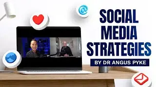 Social Media Strategies By Dr. Angus Pyke (Episode #07)