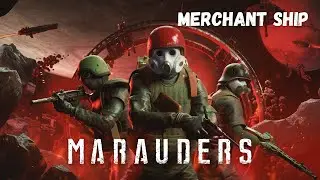 Marauders | Merchant ship | No commentary | Gameplay