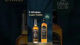 Best Whiskies to Buy under ₹5000!  | The Dram Club