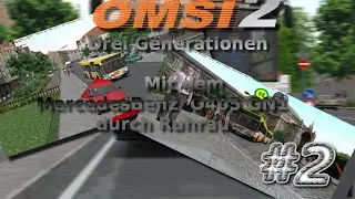 Let&acute;s Play OMSI 2 [Drei Generationen] E007 - Zur&uuml;ck mit dem O405 GN1 [Deutsch|FullHD]
