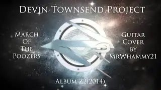Devin Townsend Project - March Of The Poozers guitar cover