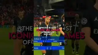 The top 10 most iconic champions league games of the decade 2010-2019 | Part 2