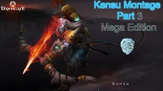 Dawngate -Diamond Mega Montage- Kensu Part 3 [HD]