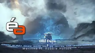Mariline ft. Robbie Hutton - Old Days [LAN&Ccedil;AMENTO - MAIO - 2021]