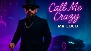 Call Me Crazy (Official Music Video) by Mr. Loco (Loc-01) | NEW R&B / RAP 2025