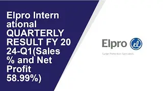 Elpro International Consolidated Quarterly Result | Q1 Result 2024 | Elpro International latest news