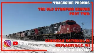 The Old Stomping Ground (Part Two): Canadian National in Duplainville, WI