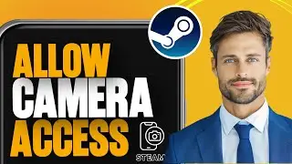How To Allow Steam To Access Camera On Mobile