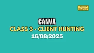 CANVA Live Class 3 - Client Hunting