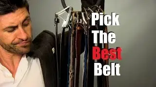 How To Pick The Best Belt For Your Outfit | 6 Belt Wearing Tips