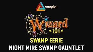 Wizard101: Night Mire Swamp Gauntlet | Swamp Eerie Theme