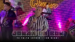 JOHAN DE BON - Te Falta Sufrir (en vivo)