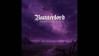 Bannerlord - Sworn To The Ash (Melodic Death Metal)