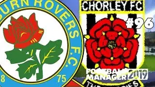FOOTBALL MANAGER 2019 - BLACKBURN ROVERS - EPISODE 96 - MAKE ROVERS GREAT AGAIN