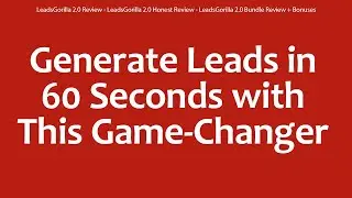LeadsGorilla 2.0 Review - LeadsGorilla 2.0 Honest Review - LeadsGorilla 2.0 Bundle Review + Bonuses