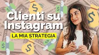 Clienti su instagram? Ecco come (La mia strategia +10.000&euro;)