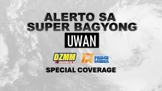 ALERTO SA SUPER BAGYONG UWAN | DZMM and PRTV Prime Media Special Coverage | November 10, 2025