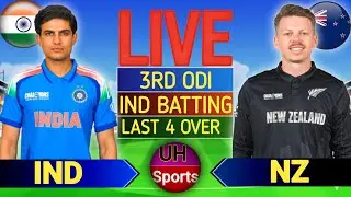 🔴 India v New Zealand, 3rd ODI, Cricket Live Match, IND vs NZ Live Scores Commentary, Last 4 Over