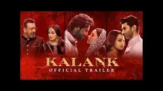 Kalank | Official Trailer | Varun | Aditya Roy | Sanjay | Alia | Sonakshi | Madhuri| Abhishek Varman