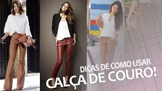 Como usar cal&ccedil;a de couro!