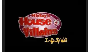 Mickey’s House of Villains Infinity War