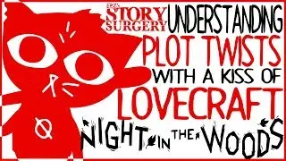 Story Surgery - Night in the Woods