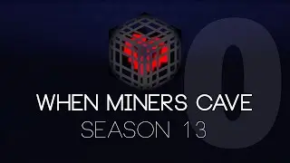 WMC13 - Ep0 - When Miners Cave
