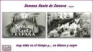 Semana Santa Zamora (España)... muy atrás en el tiempo y en blanco y negro