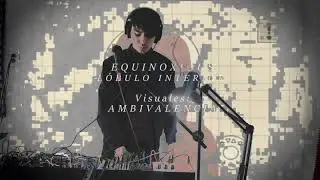 Equinoxious-Lóbulo Interior (live)