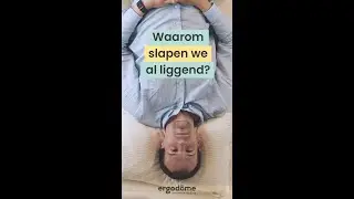 Waarom slapen we al liggend? | Ergod&ocirc;me