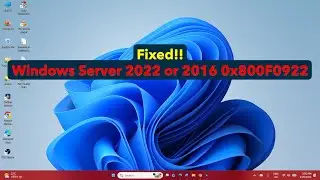How to fix patch Tuesday update install error 0x800F0922 in Windows Server 2022 or 2016