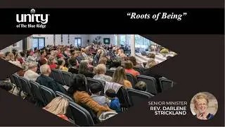 Unity of The Blue Ridge - Rev. Darlene Strickland, &ldquo;Roots of Being&rdquo; 02/15/2026