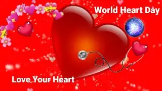 ❤ Happy World Heart Day 2020 | Love your Heart | World Heart Day WhatsApp Status | Heart Day Status
