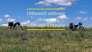 Otthontól otthonig-kerékpáros túrafilm (első rész: Vértestől a Dunáig)