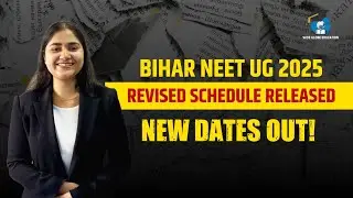 Bihar NEET UG 2025 Round 1 Revised Schedule Released | Full Counselling Updates