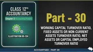 CLASS 12TH ACCOUNTANCY CHAPTER-3 ACCOUNTING RATIOS PART-30, ILLUSTRATION 95-104