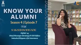 Know Your Alumni Series | Season 4 | Episode 7 | Sakshi Bodhade | IIM Trichy PGPM'23